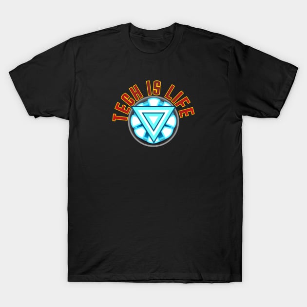 Tech Is Life (Arc Reactor) T-Shirt by RollingMort91